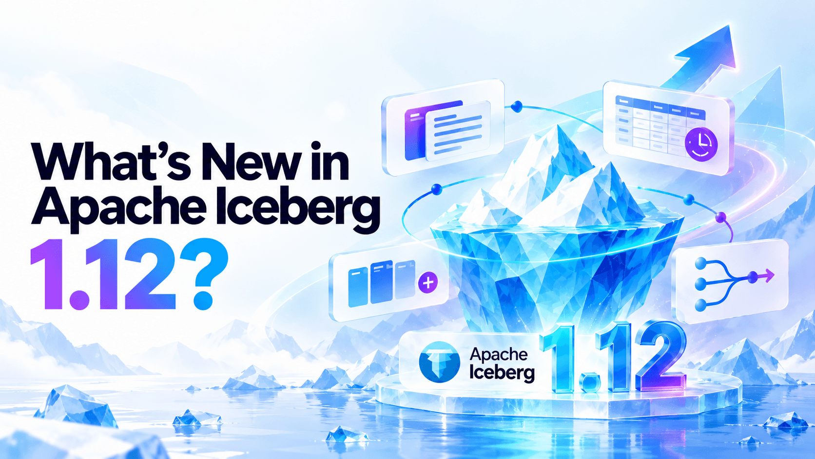 Apache Iceberg 1.12 release overview with icons for new features, table metadata, and branching across an iceberg