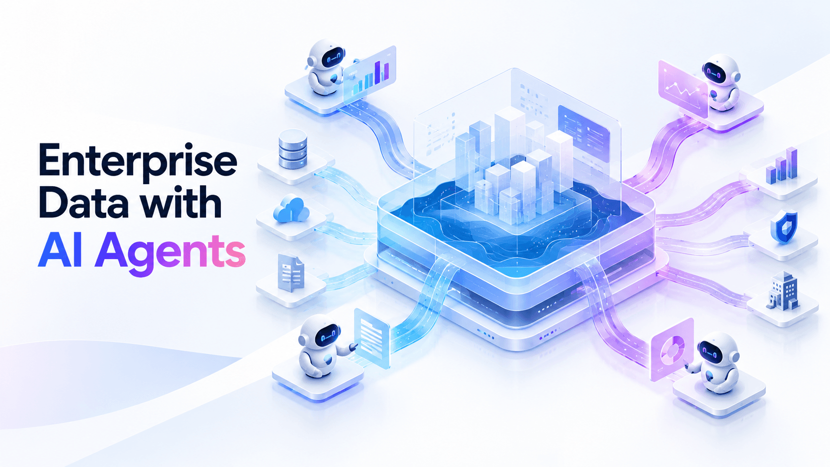 Enterprise data with AI agents: agents connected to a central governed data lake with databases, cloud storage, documents, dashboards, and security around it